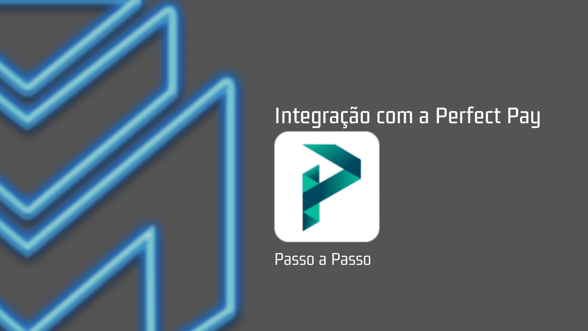 Como fazer a integração com a Perfect Pay? – Central de Ajuda